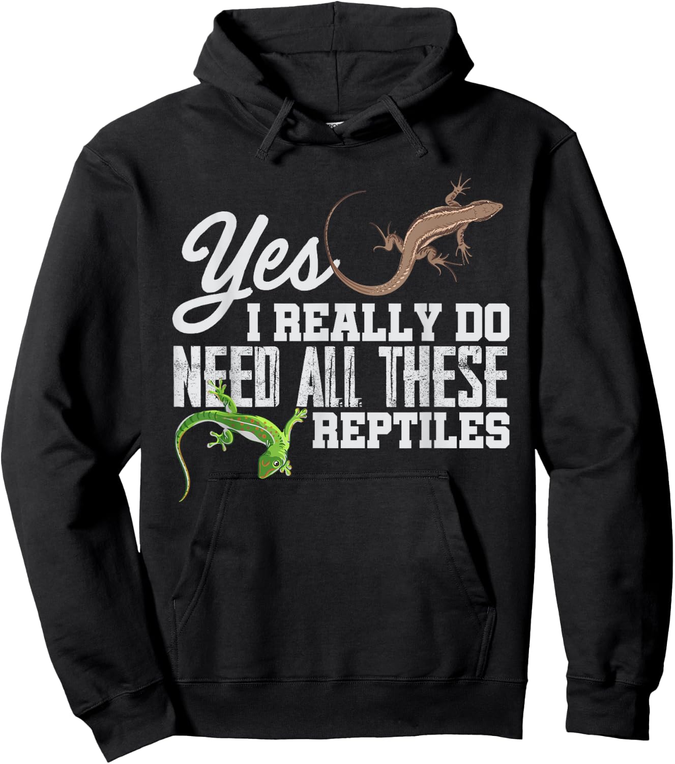 Yes I Really Do Need All These Reptiles Snake Lizard Gecko Hoodie - Hoodie | Black