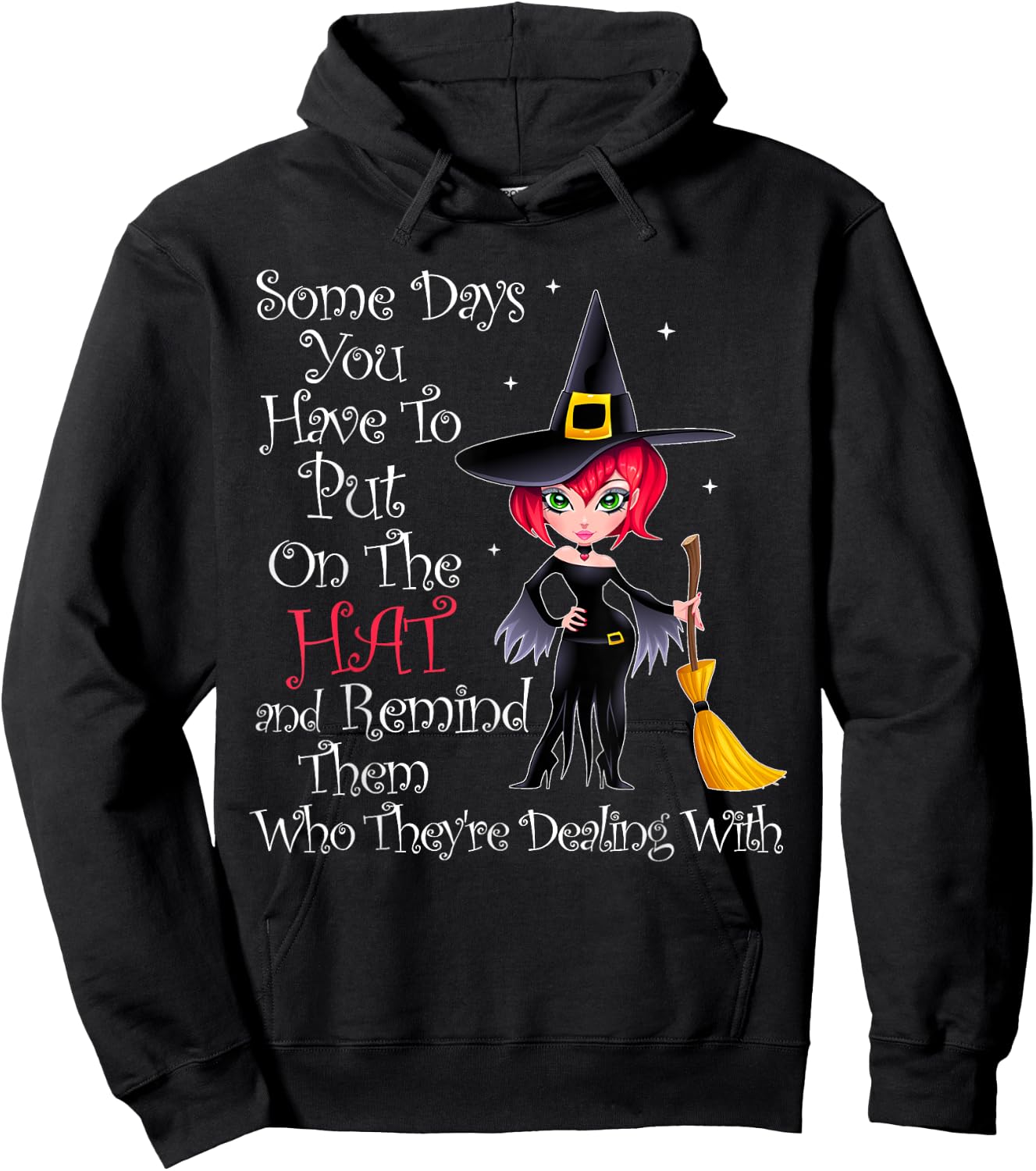 SOME DAYS YOU HAVE TO PUT ON THE HAT Halloween Witch Broom Hoodie - Hoodie | Black