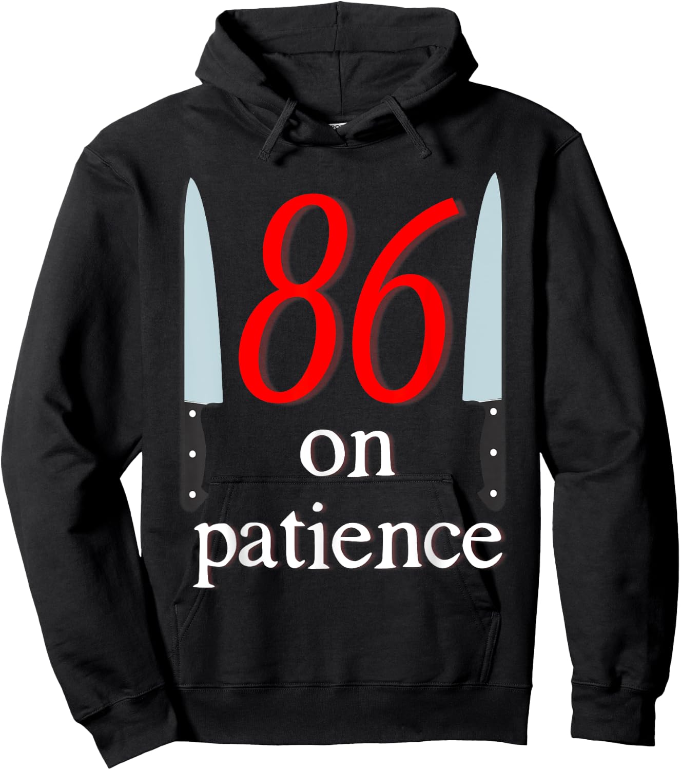 86 on Patience -Kitchen Staff Humor Funny Restaurant Workers Hoodie - Hoodie | Black