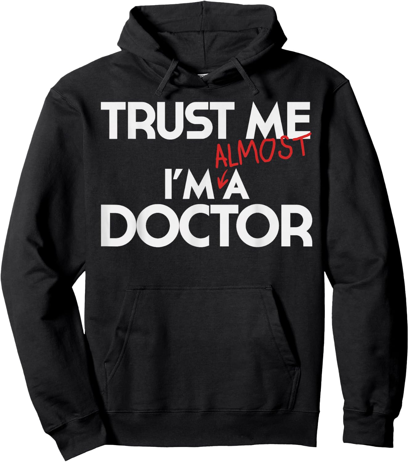Phd Trust Me Im Almost A Doctor Shirt Doctoral Candidate Hoodie - Hoodie | Black