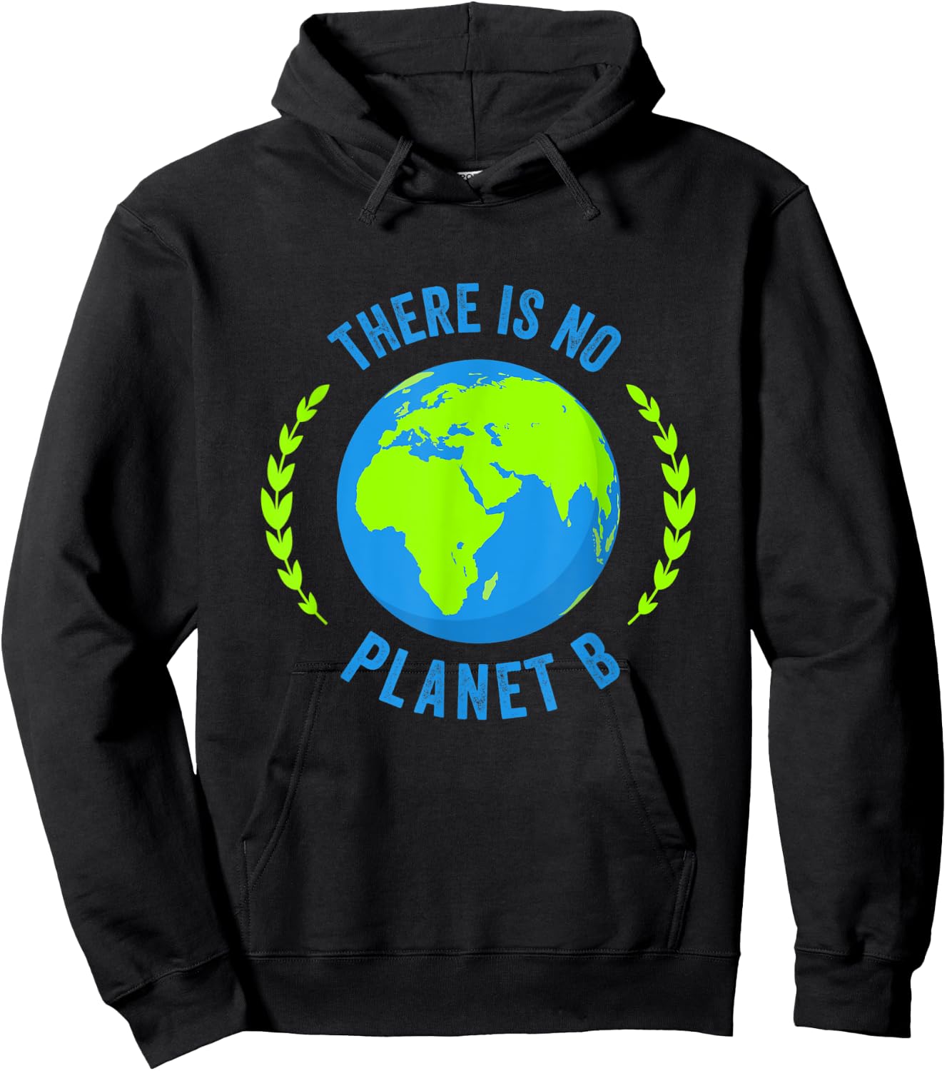 There Is No Planet B Earth Day T Shirt Global Warming Hoodie - Hoodie | Black