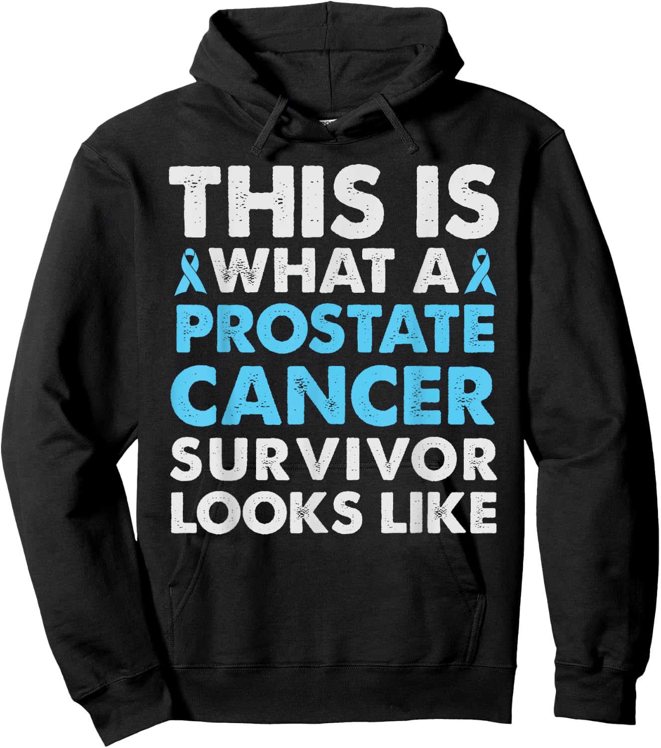 This is what a Prostate Cancer Survivor Looks Like T Shirt Hoodie - Hoodie | Black