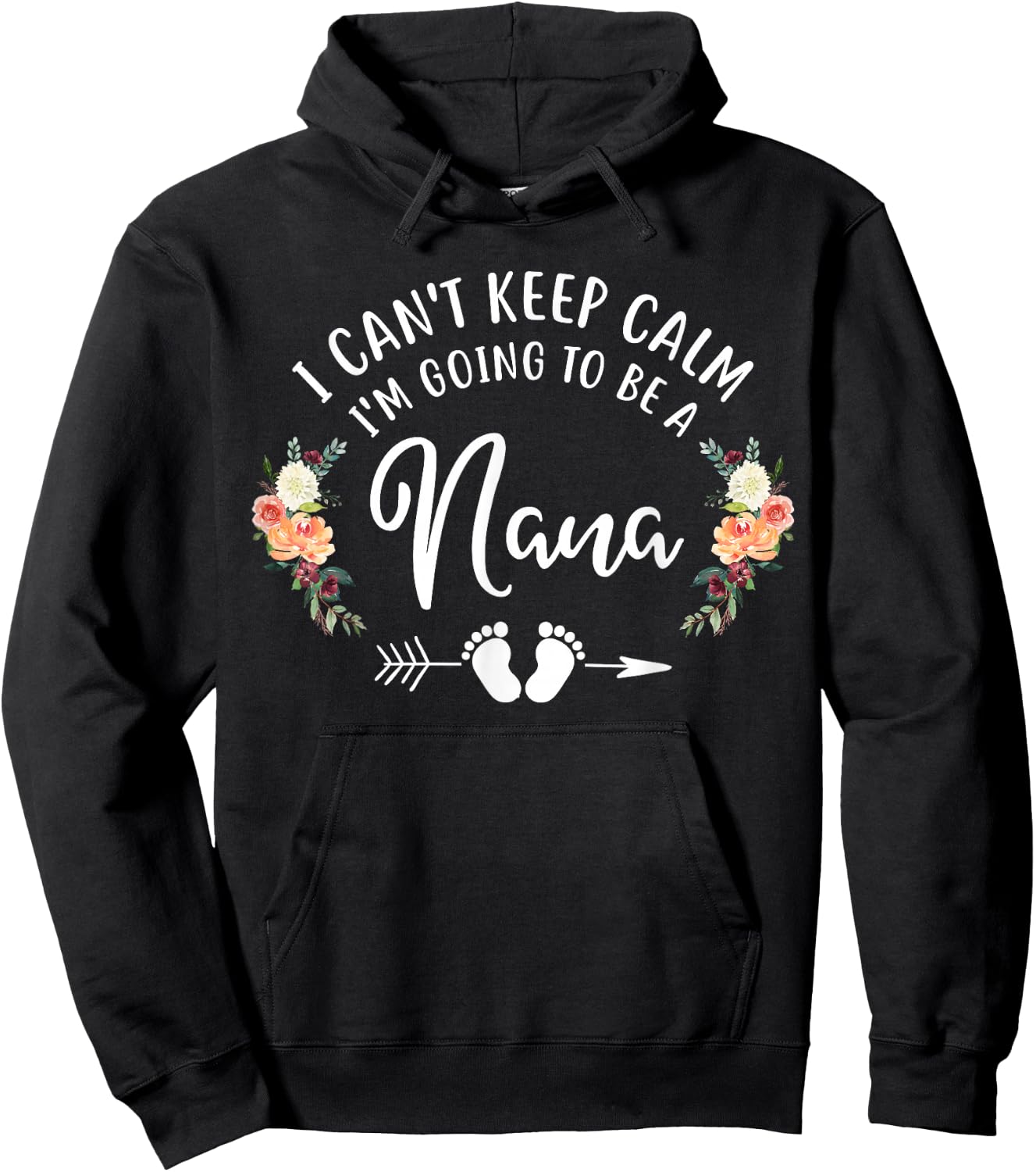 I Can't Keep Calm I'm Going to Be a Nana Hoodie - Hoodie | Black