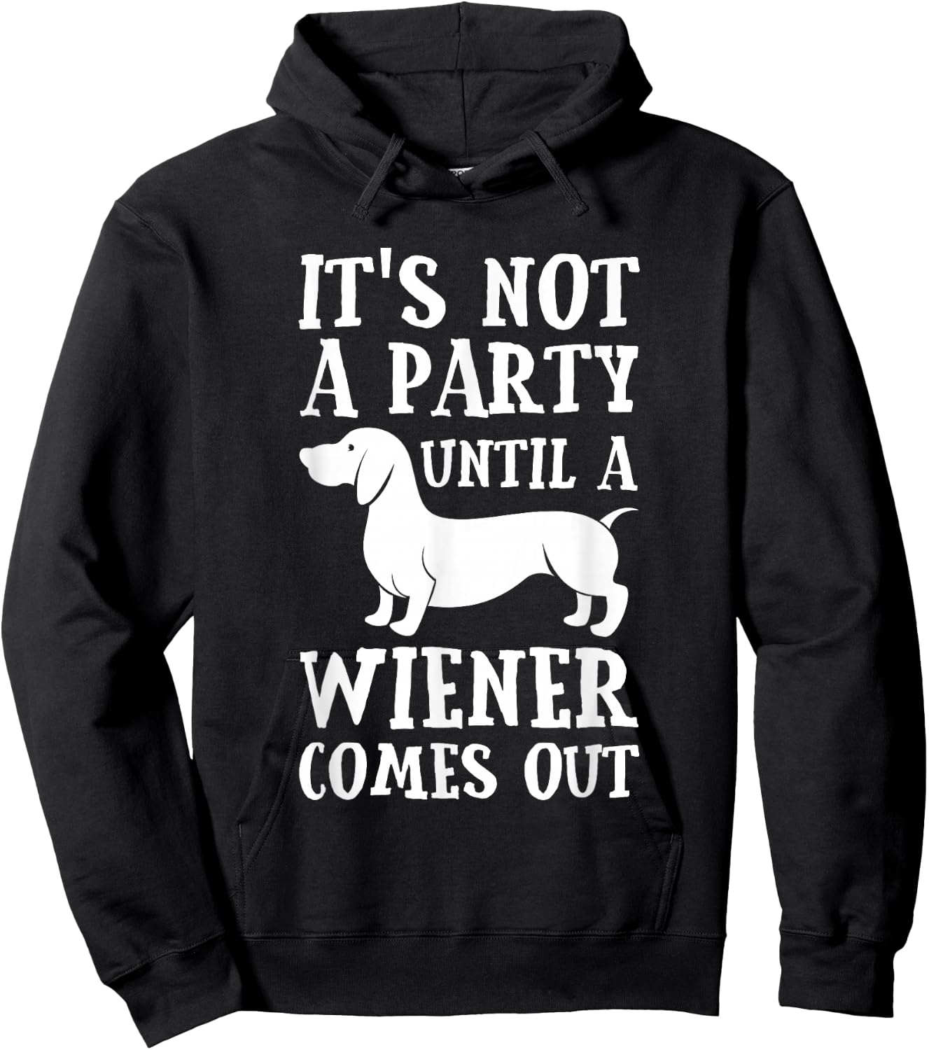 Dachshund Owner Funny Gift Not Party Until Wiener Comes Out Small Hoodie - Hoodie | Black