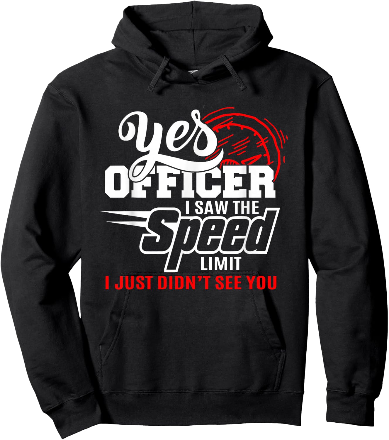 Yes Officer I Saw the Speed Limit T Shirt Funny Speeding Hoodie - Hoodie | Black