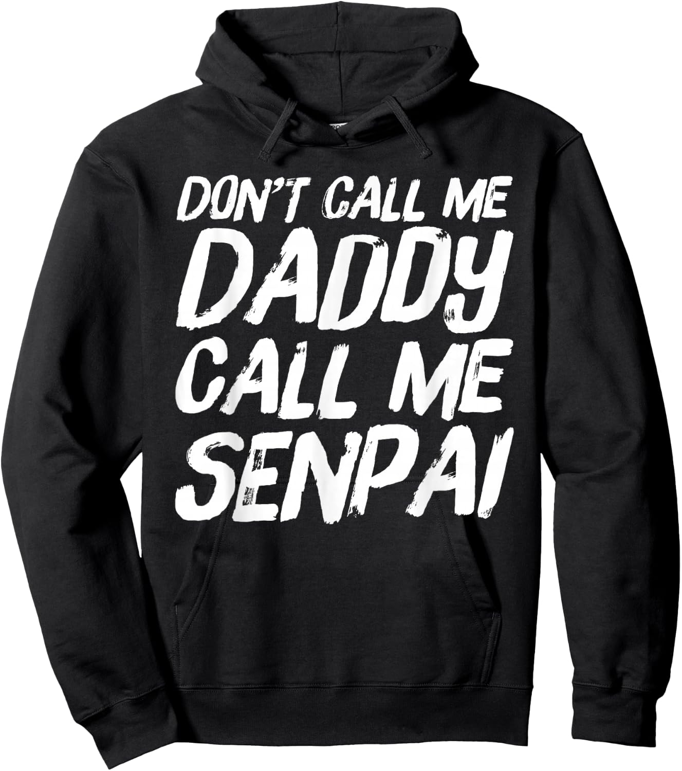 Don't Call Me Daddy Call Me Senpai Funny Anime Hoodie - Hoodie | Black