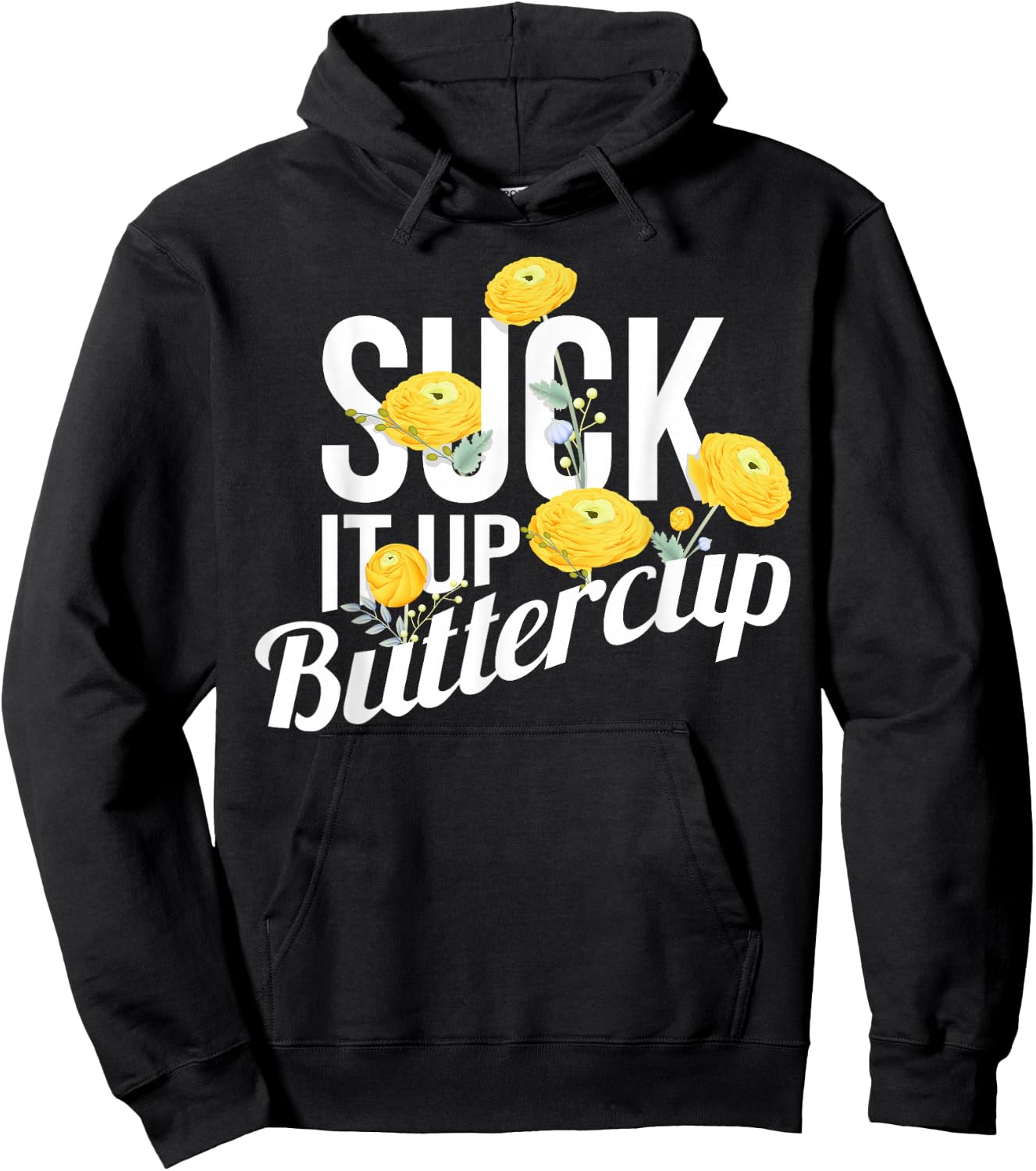 Suck It Up Buttercup Hoodie - Hoodie | Black