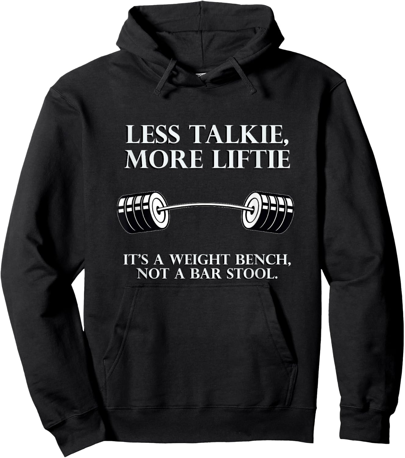 Less Talkie, More Liftie It's not a Bar Stool Gym Workout Hoodie - Hoodie | Black