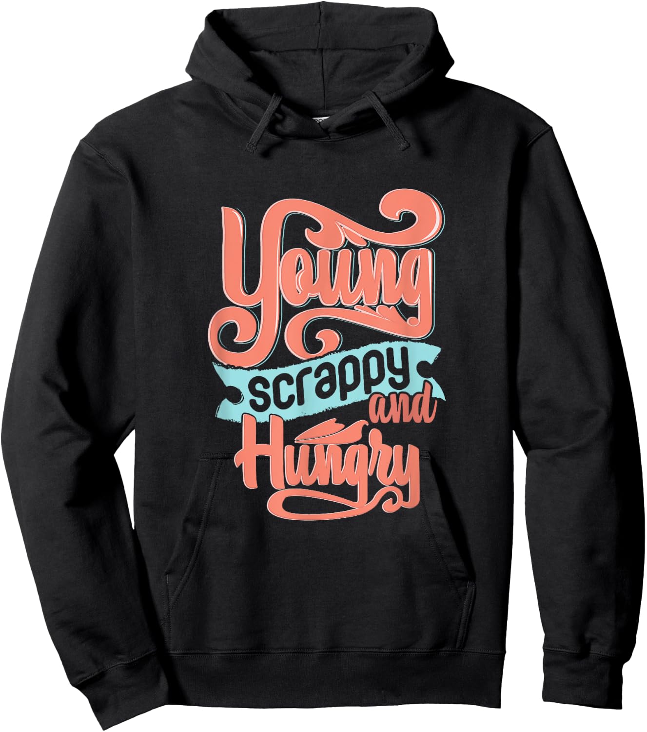 Young Scrappy and Hungry Hoodie - Hoodie | Black