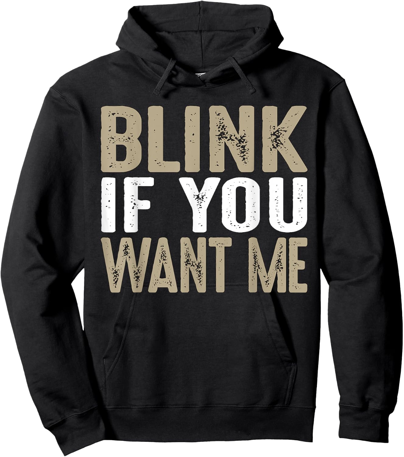 Blink If You Want Me | College/Frat Party Drinking Hoodie - Hoodie | Black