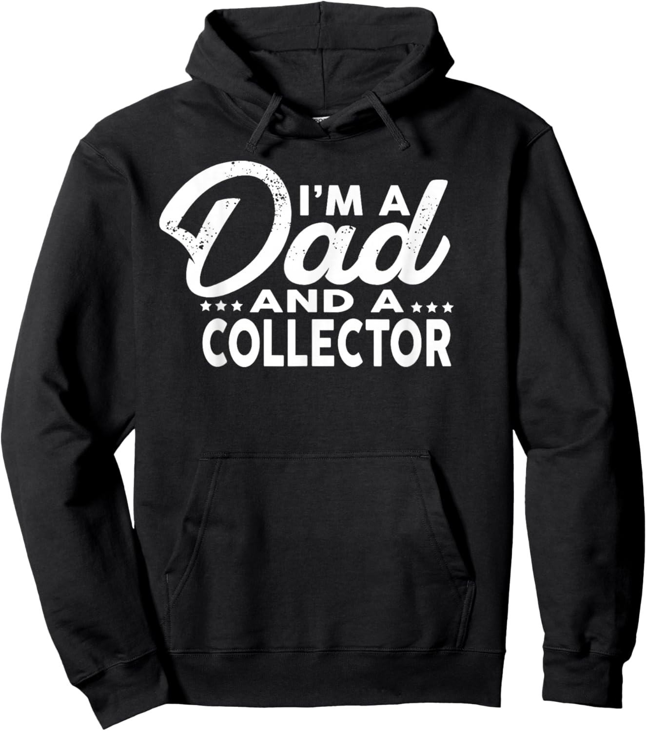 I'm A Dad and A Collector for Collectors Shirt Hoodie - Hoodie | Black