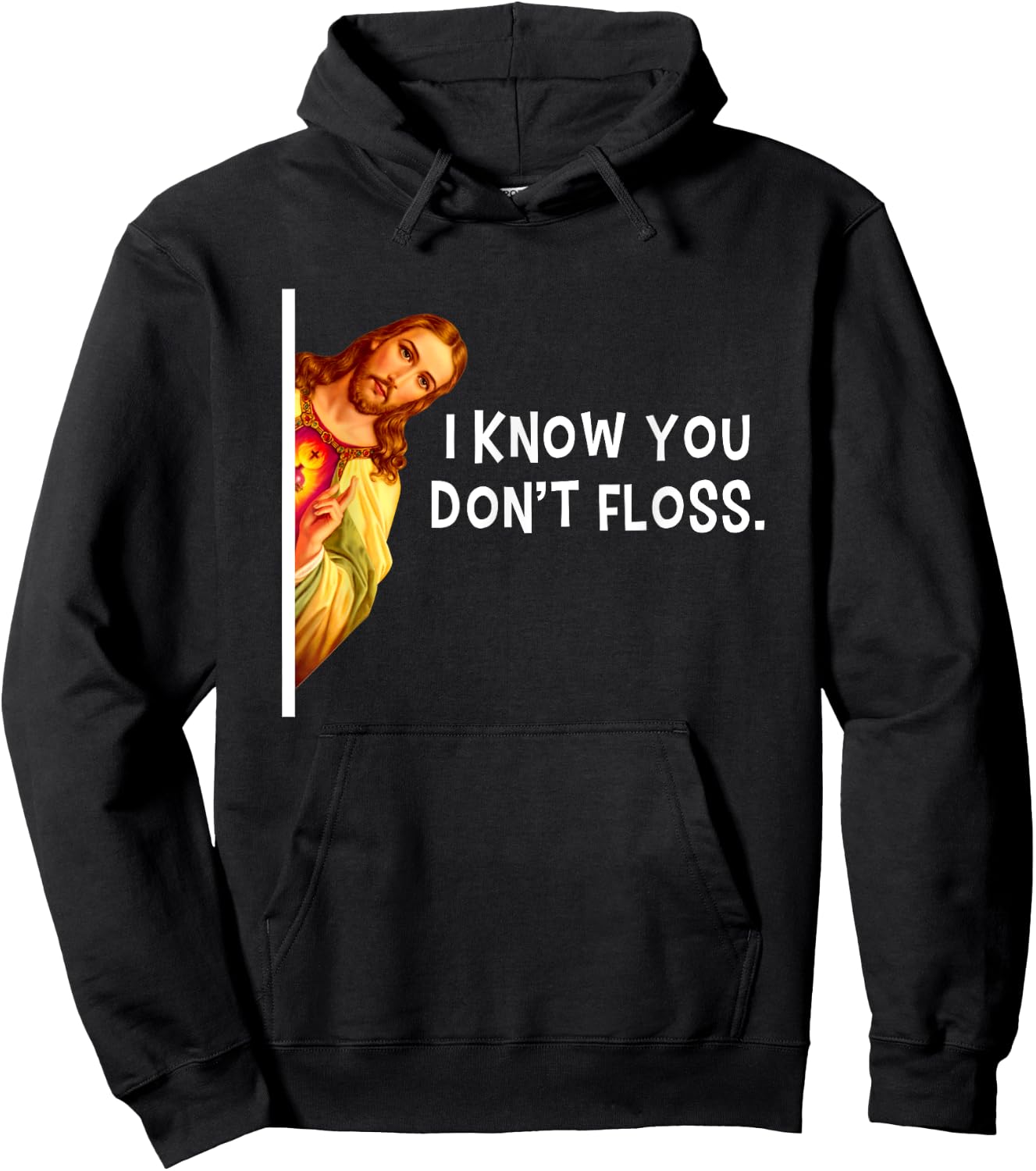 I Know You Don't Floss Jesus Christ Christian Hoodie - Hoodie | Black