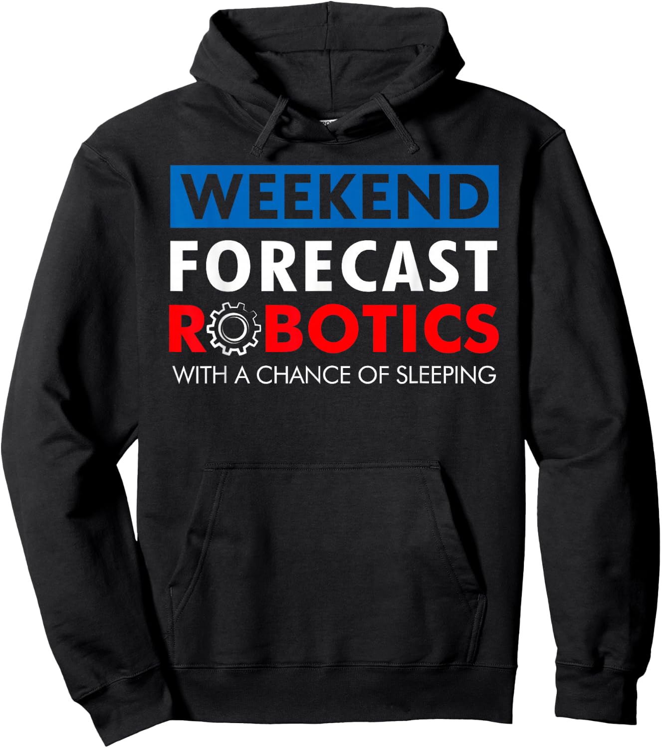 Robotics Build Season Shirt - Weekend Forecast Robotics Hoodie - Hoodie | Black
