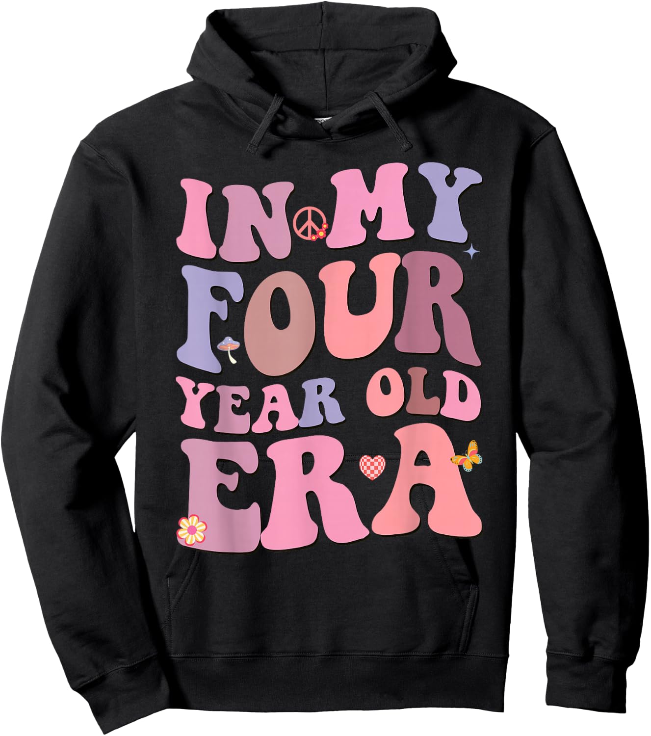 In My Four Year Old Era Girl Boy 4th Birthday 4 Year Old Hoodie - Hoodie | Black