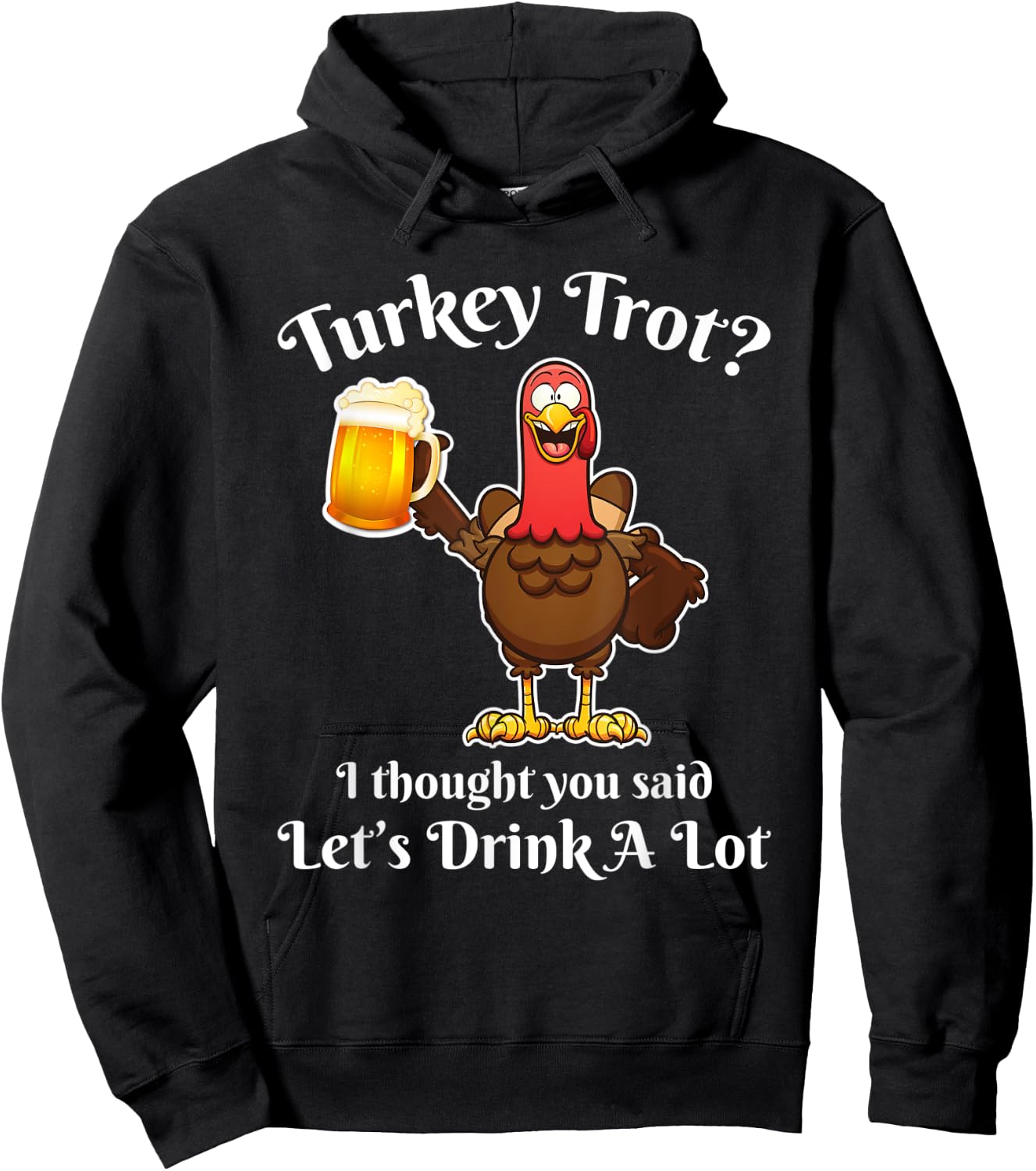 Turkey Trot Drink a Lot Thanksgiving beer Hoodie - Hoodie | Black