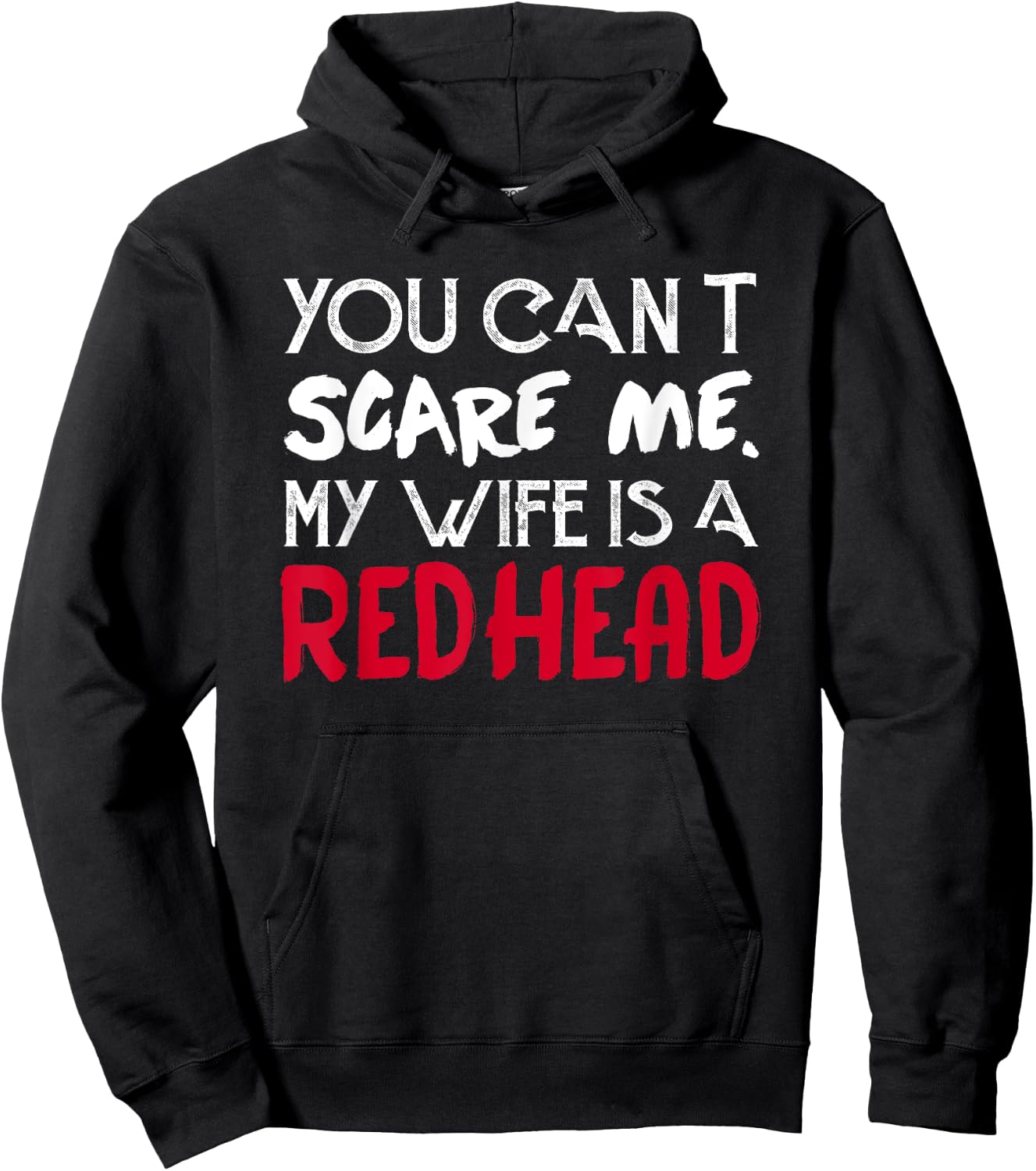You can't Scare Me My Wife Is A RedHead - Funny Hoodie - Hoodie | Black
