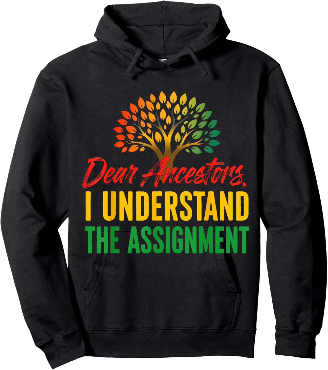 Dear Ancestors I Understand The Assignment Tree Juneteenth Hoodie - Hoodie | Black