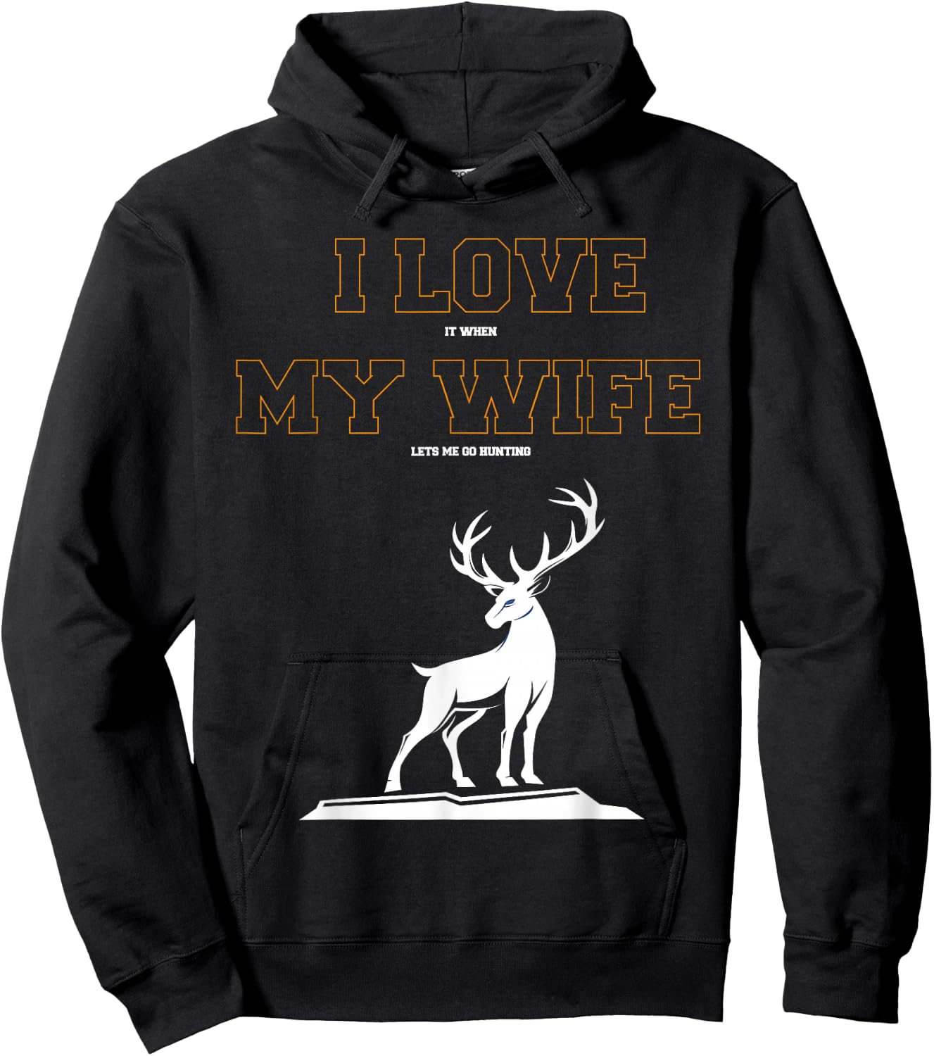 funny T SHirt I love it when my wife lets me go hunting Hoodie - Hoodie | Black