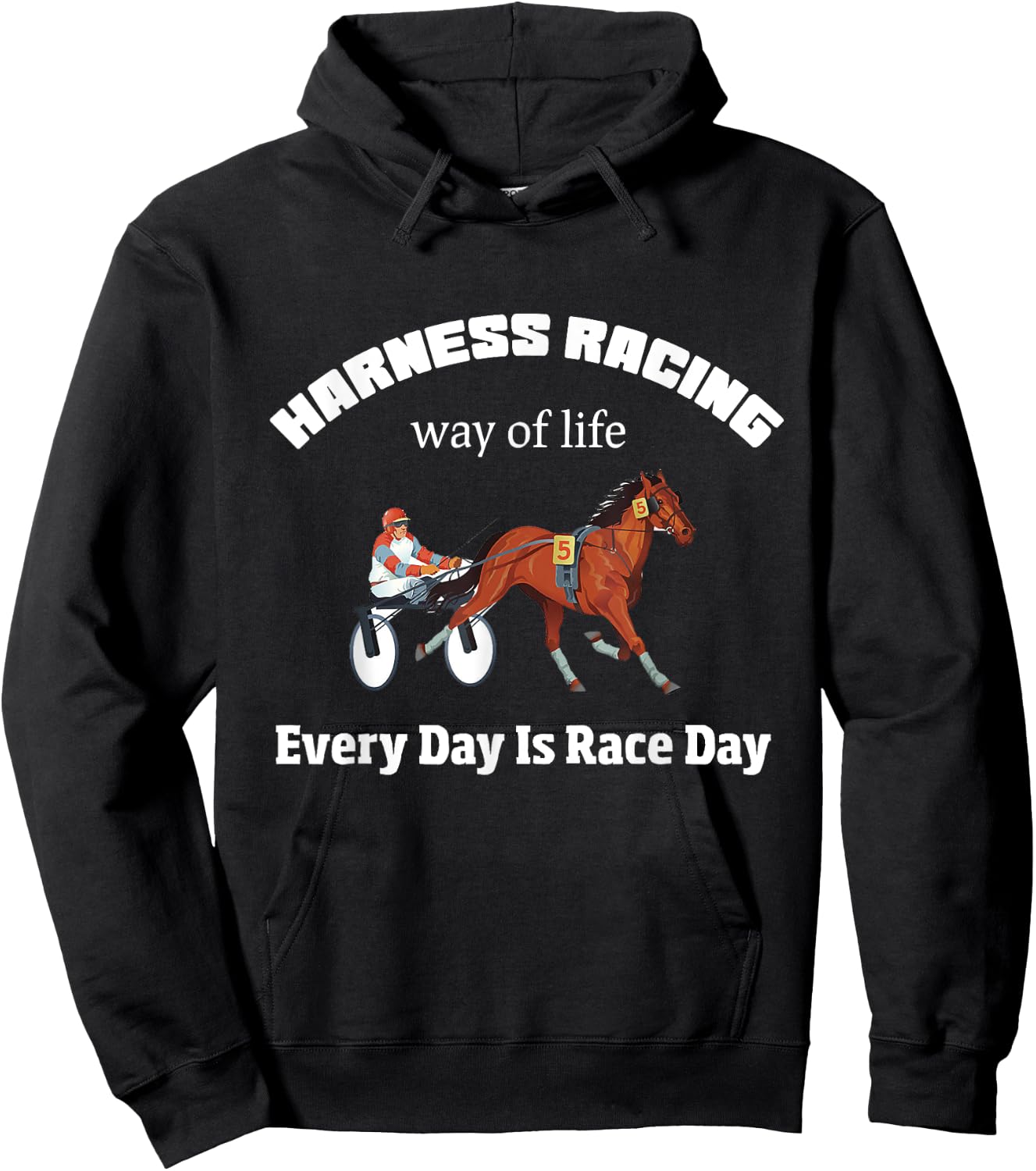 Harness Racing Way Of LIfe Every Day Is Race Day Hoodie - Hoodie | Black