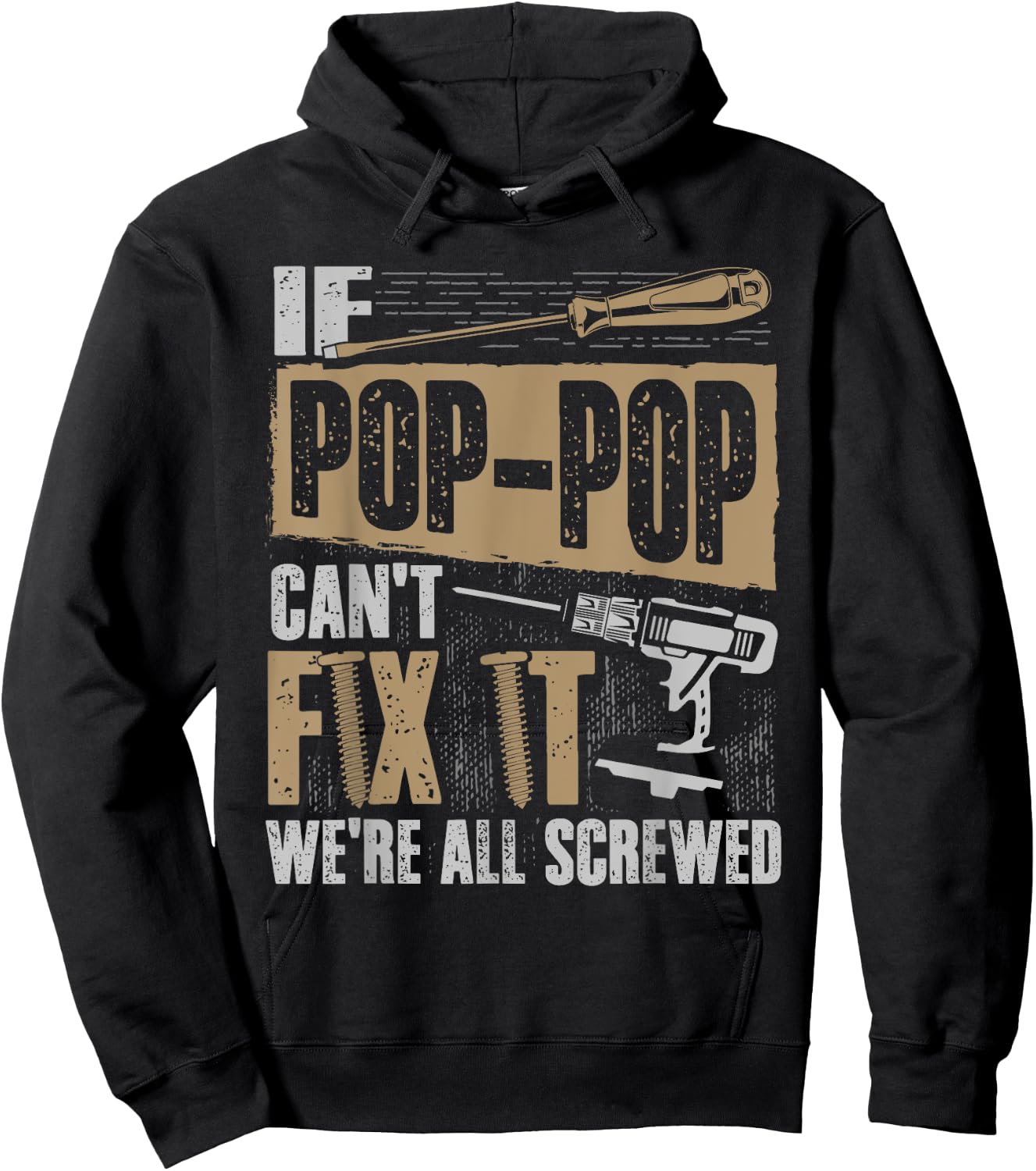 Grandpa Shirt If Pop-Pop Can't Fix It We're All Screwed Hoodie - Hoodie | Black