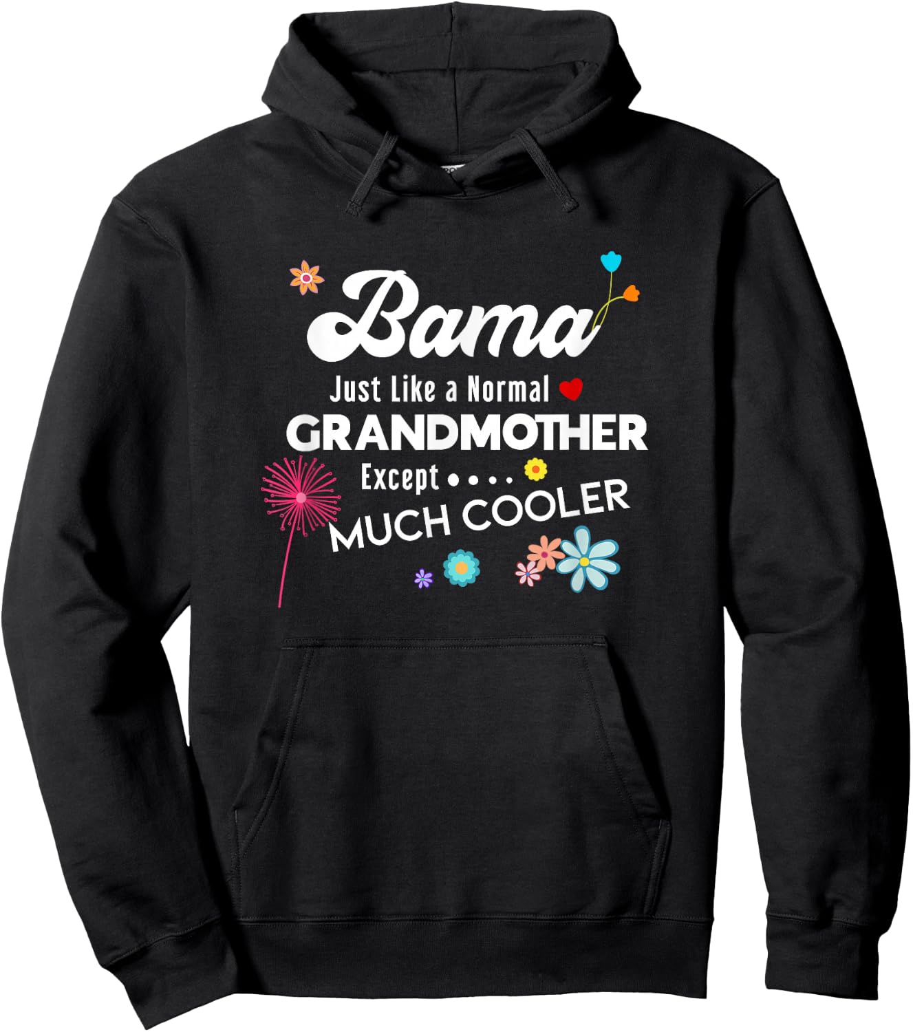 Bama Just Like Grandma Except Much Cooler Hoodie - Hoodie | Black