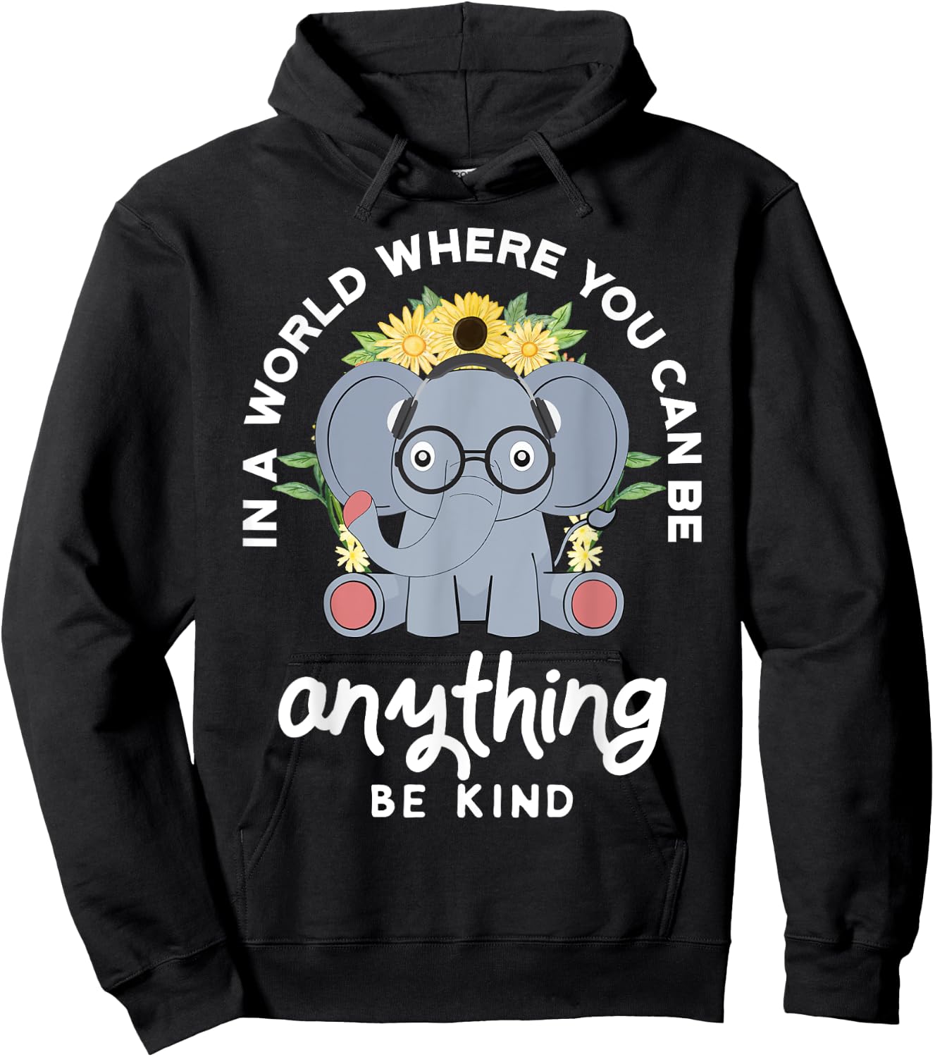 In A World Where You Can Be Anything Be Kind Elephant Shirt Hoodie - Hoodie | Black
