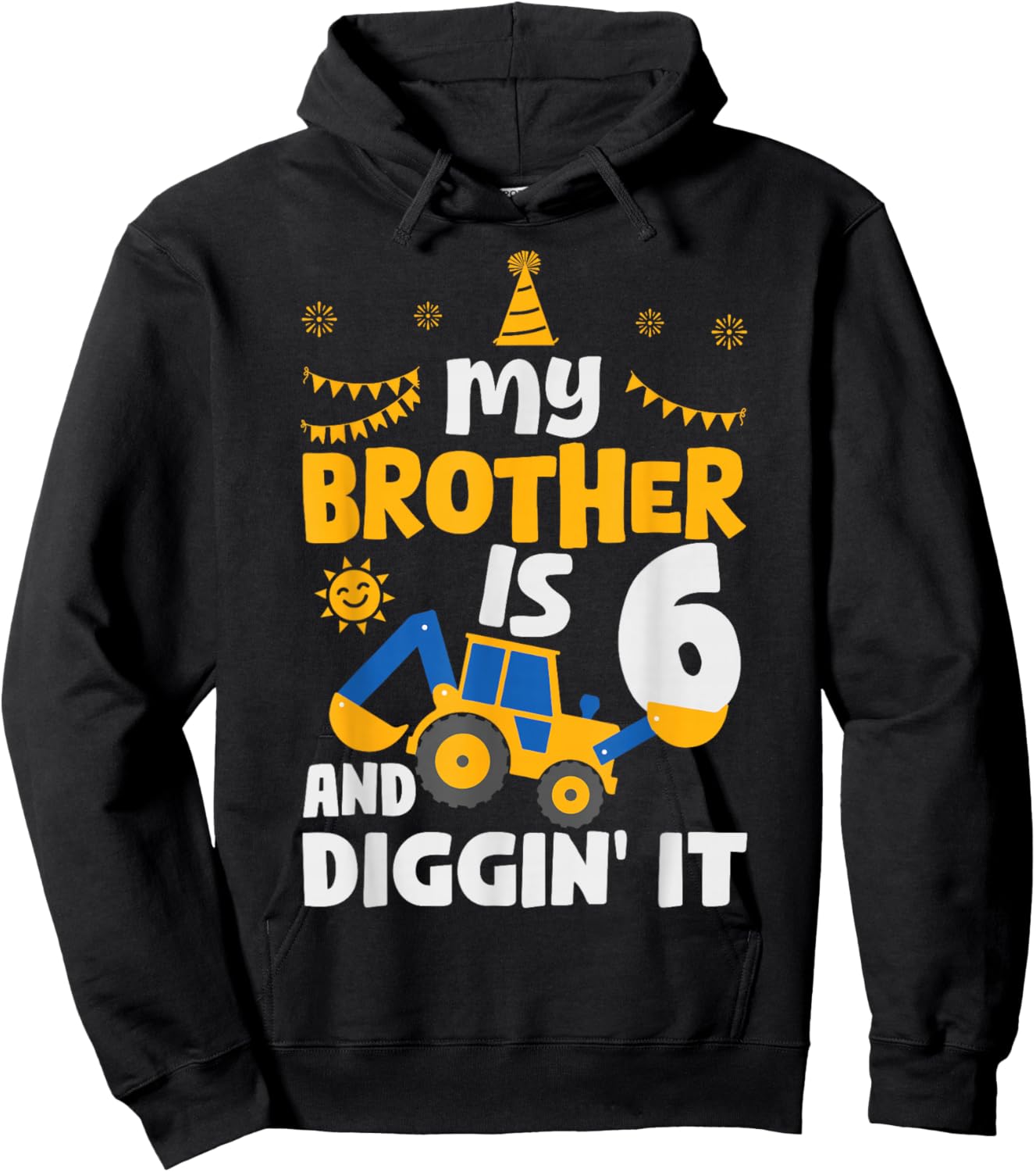My Brother Is 6 6th Birthday Boy Digger Construction Hoodie - Hoodie | Black