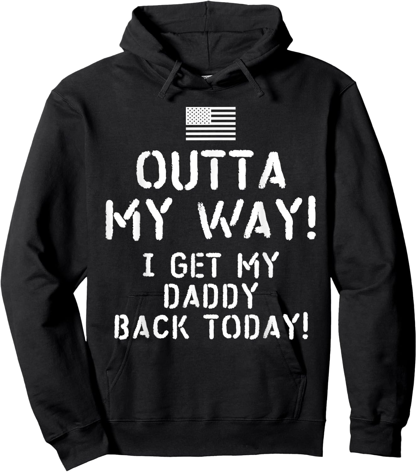 Outta My Way I get My Daddy Back Today Hoodie - Hoodie | Black