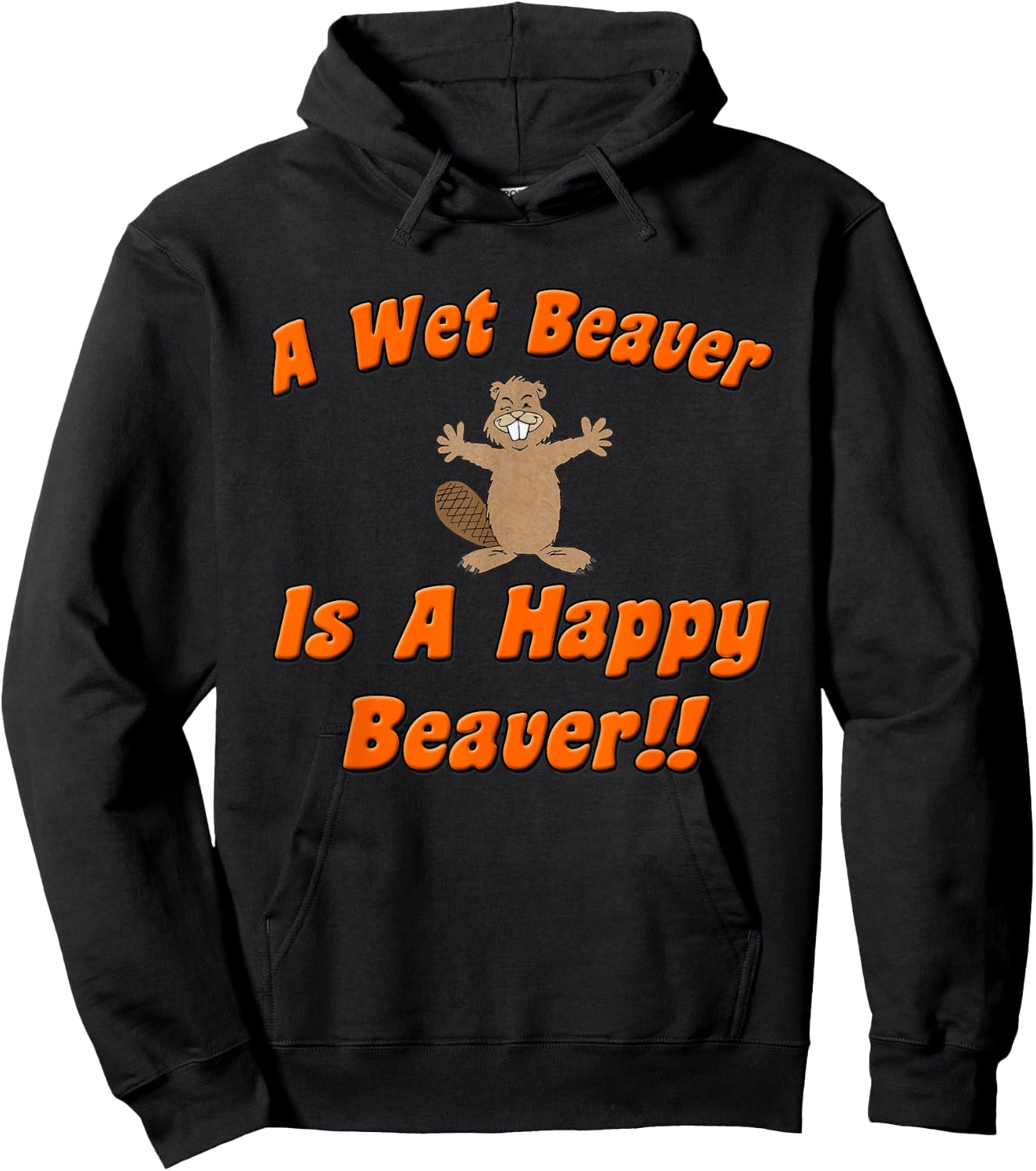 Naughty Beaver Wear: A Wet Beaver Is A Happy Beaver Hoodie - Hoodie | Black