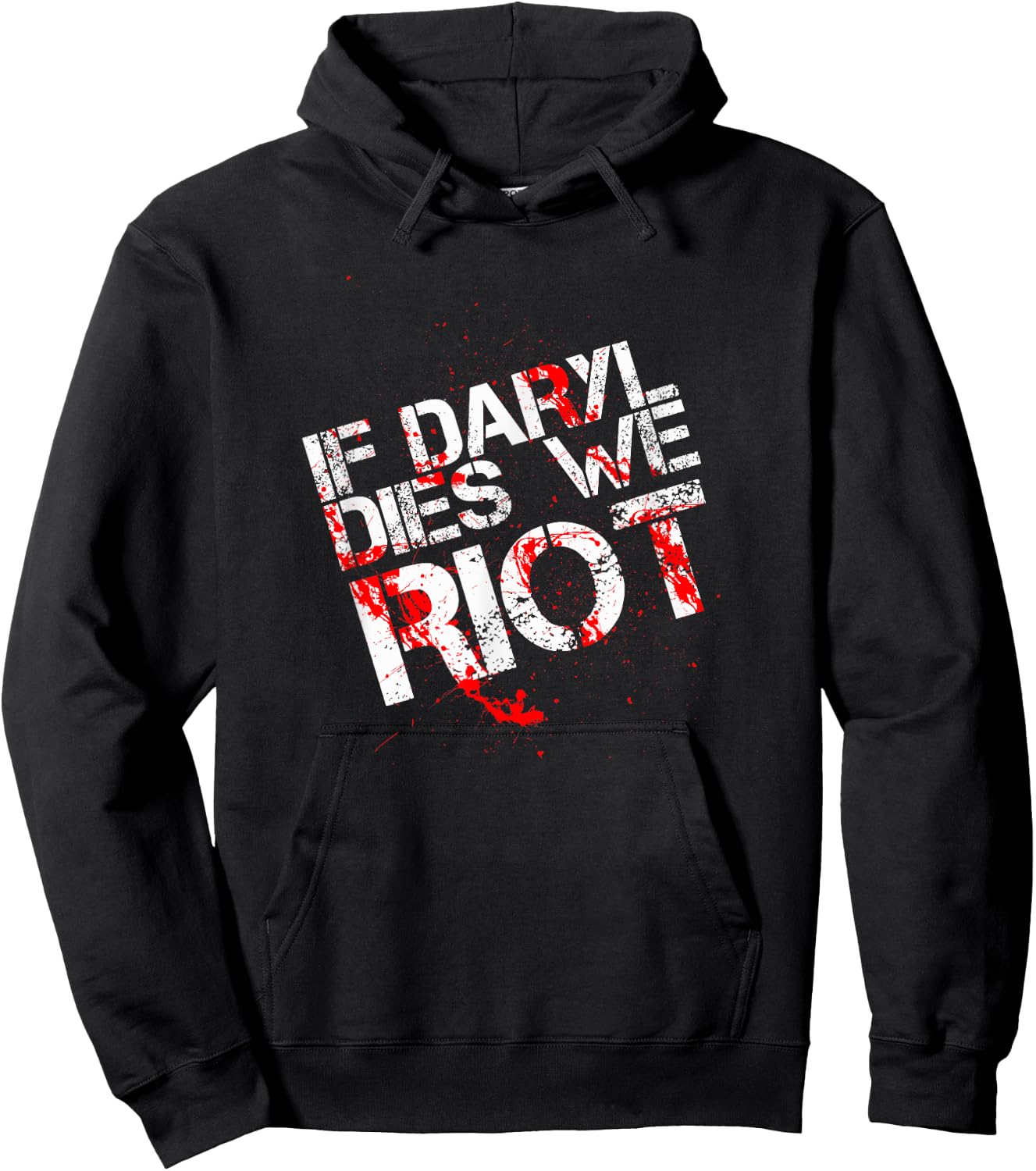 If Daryl Dies We Riot Funny Shirt T Shirt Dead Hoodie - Hoodie | Black