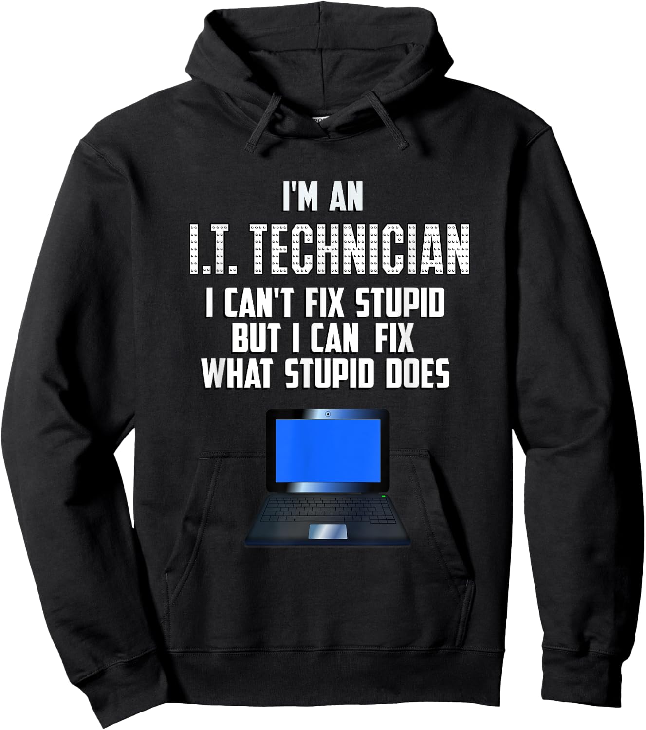 I.T. Technician Can't Fix Stupid Computer PC repair funny T Hoodie - Hoodie | Black