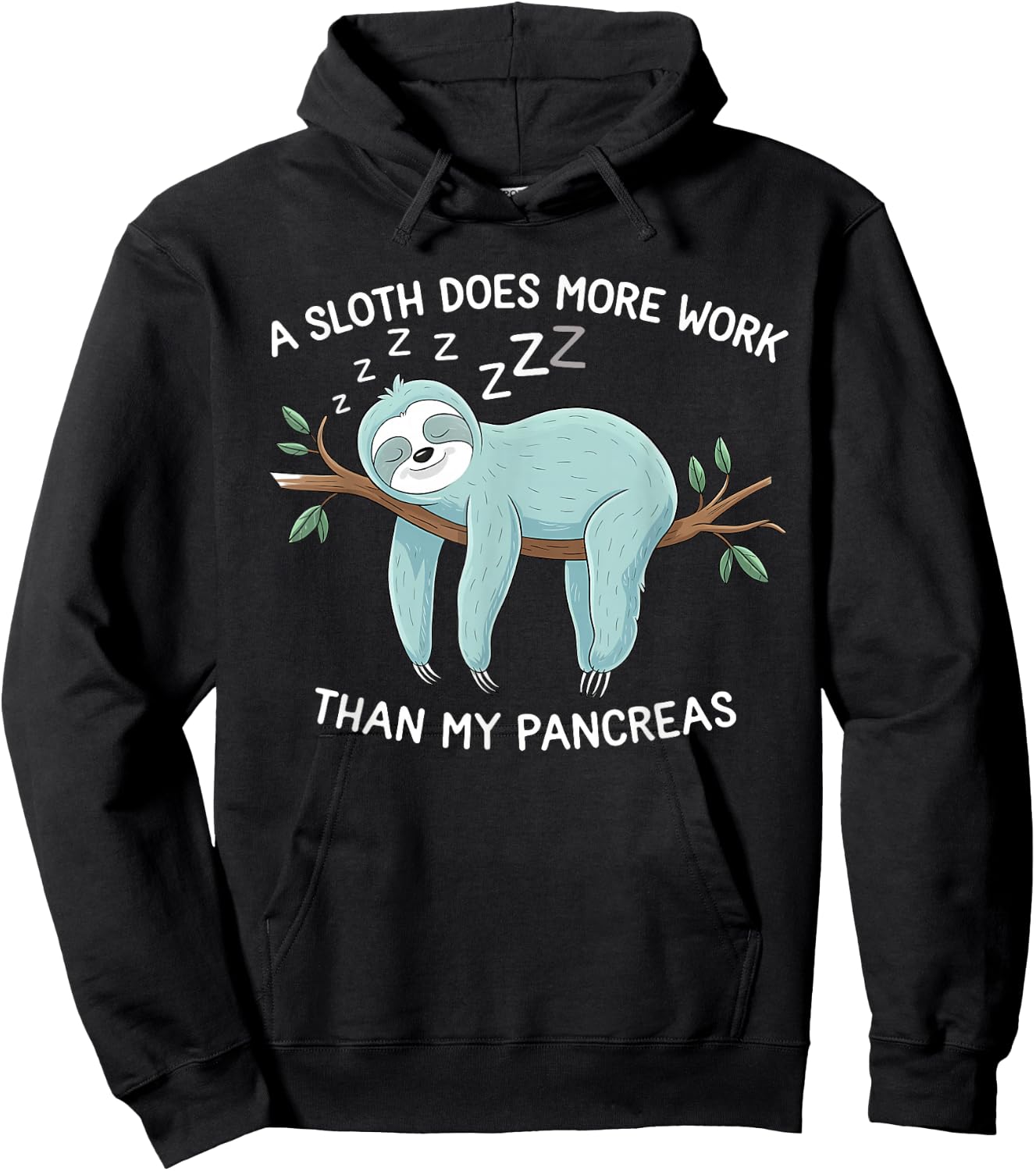 A Sloth Does More Work Than My Pancreas - Diabetes Awareness Hoodie - Hoodie | Black