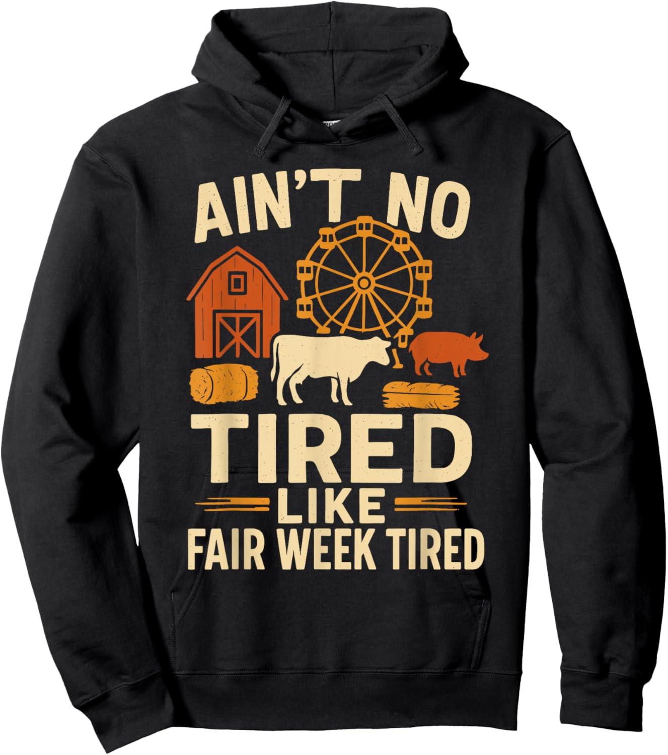 Ain't No Tired Like Fair Week Tired Funny Quote Hoodie - Hoodie | Black