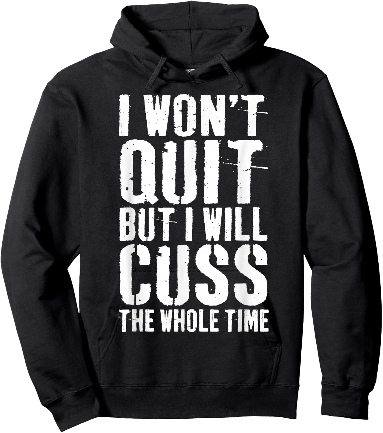 I Won't Quit But I Will Cuss The Whole Time Gym Hoodie - Hoodie | Black