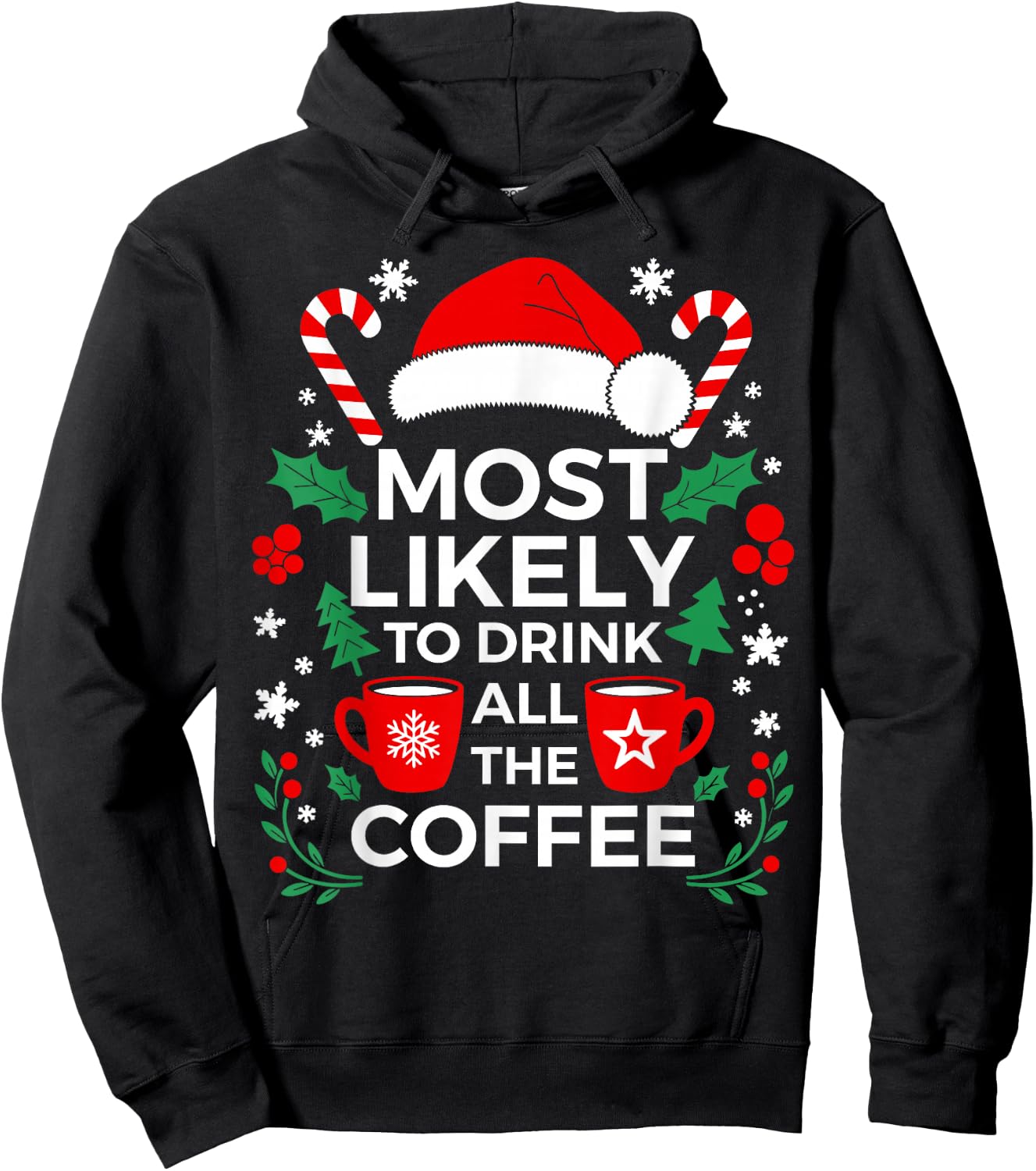 Most Likely To Drink All The Coffee Shirt Family Christmas Hoodie - Hoodie | Black
