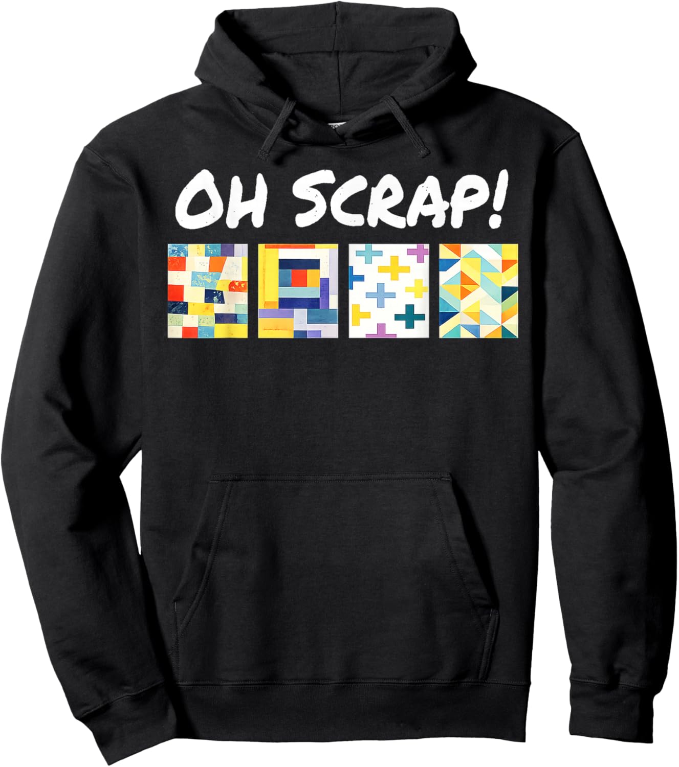 Oh Scrap Funny Scrap Quilting Lover Patchwork Art Hoodie - Hoodie | Black