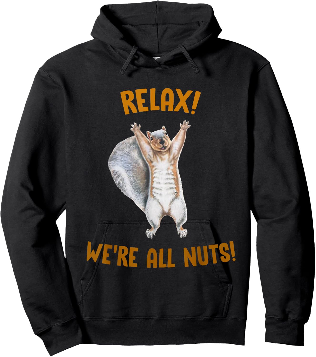 Relax! We're All Nuts! Funny Squirrel Hoodie - Hoodie | Black