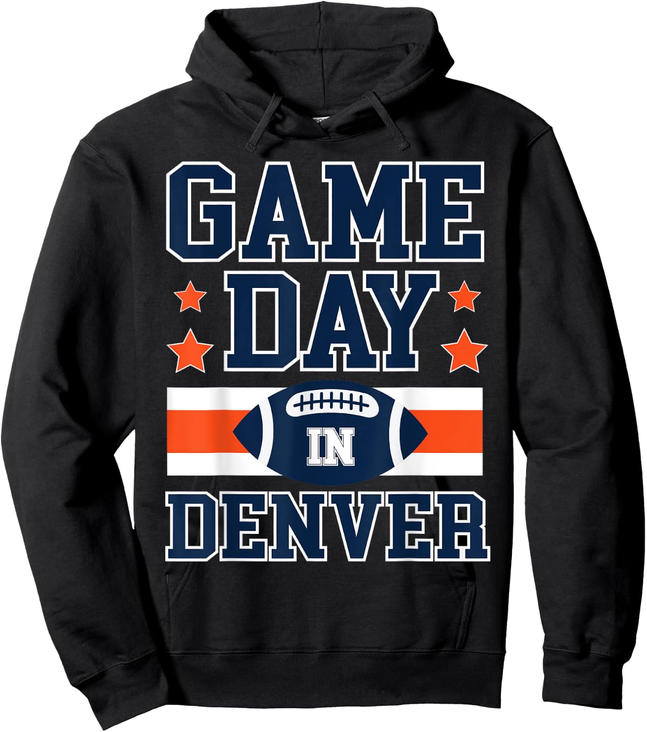 Game Day In Denver Football Fans Season Trend Gift Hoodie - Hoodie | Black