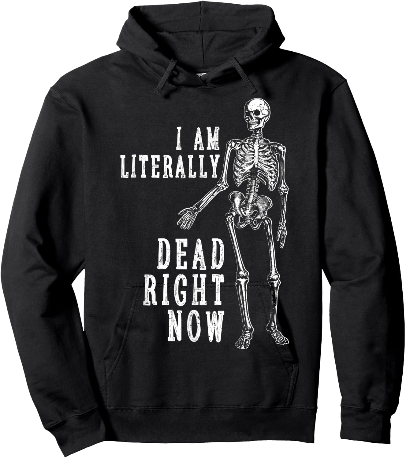 Funny Halloween Shirt Skeleton I Am Literally Dead Right Now Hoodie - Hoodie | Black