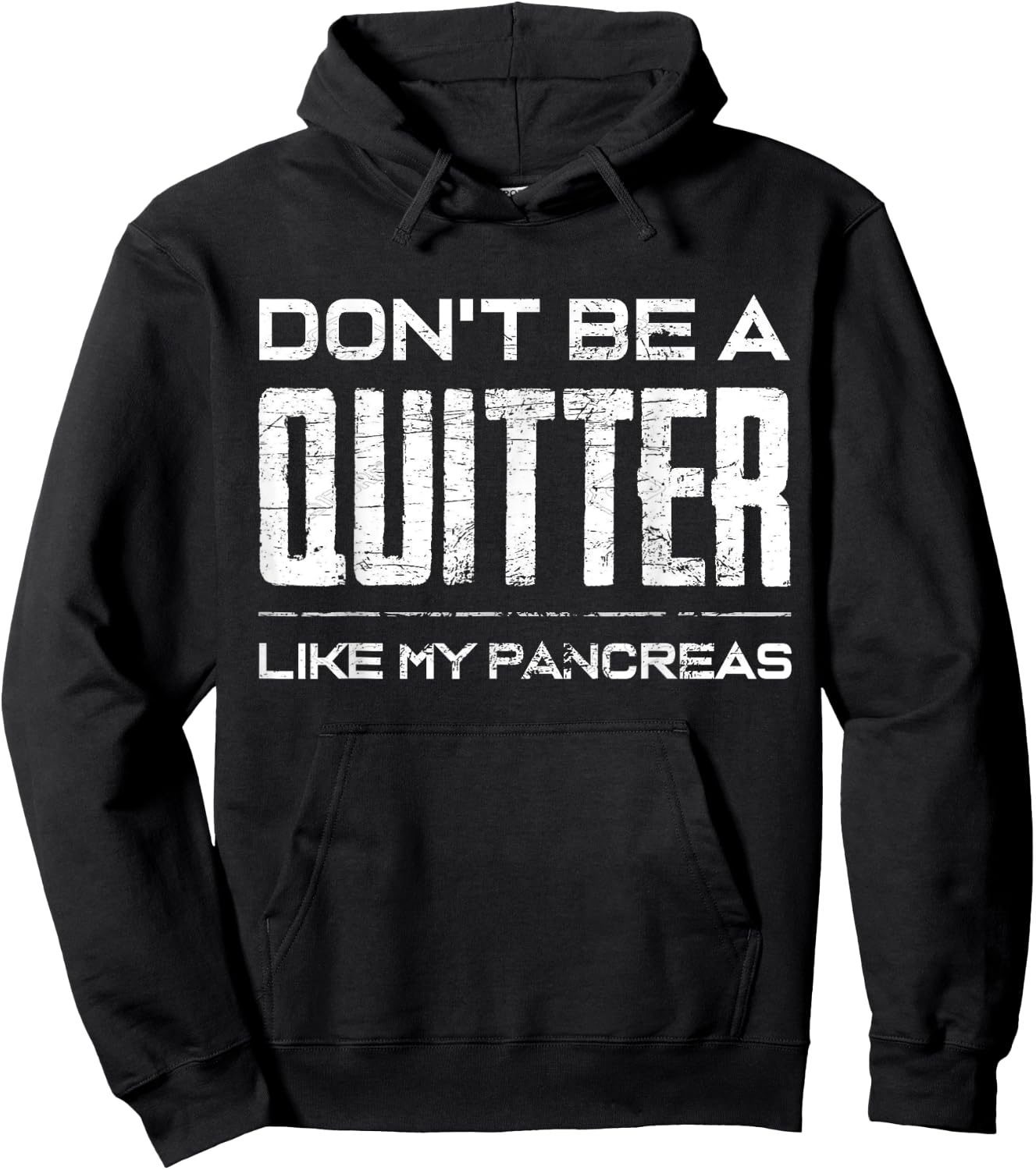 Don't be a Quitter Like my Pancreas Diabetic Support Shirt Hoodie - Hoodie | Black