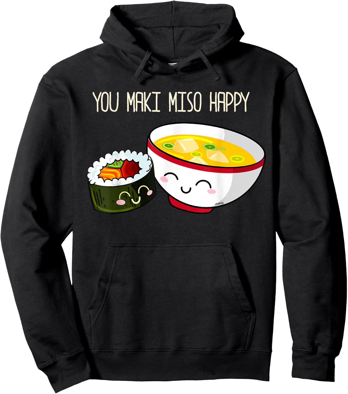 You Maki Miso Happy Cute Kawaii Sushi Maki Soup Hoodie - Hoodie | Black