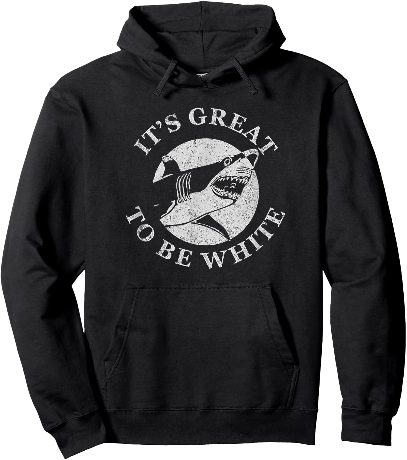 It's Great To Be White Funny Shark Sarcastic Saying Hoodie - Hoodie | Black