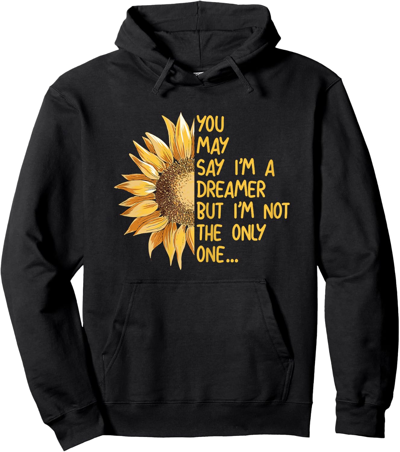 You May Say I Am A Dreamer But Im Not The Only One Hoodie - Hoodie | Black