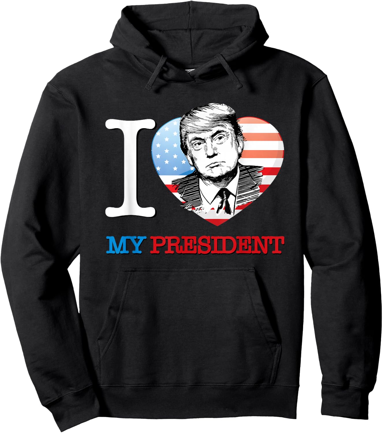 I Love My President Donald Trump T Shirt Hoodie - Hoodie | Black
