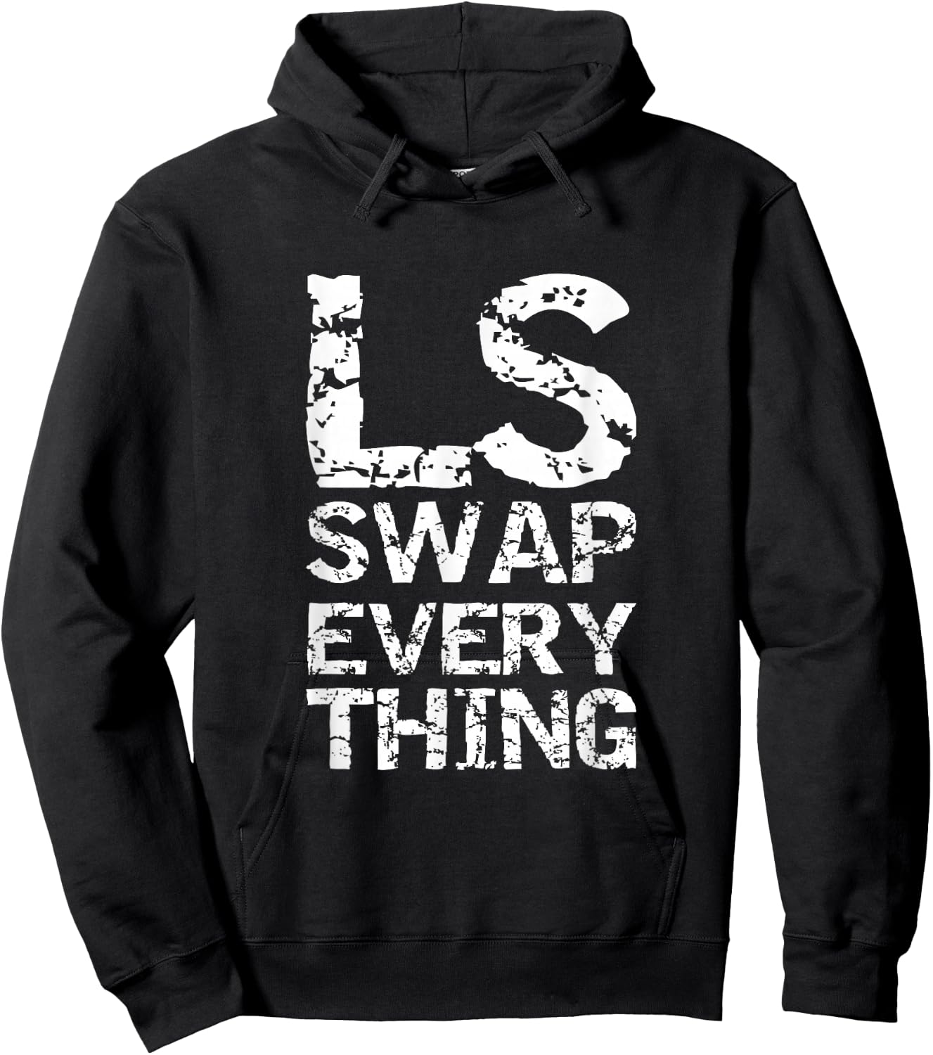 LS Swap Everything T shirt, Car Enthusiast & Mechanic Hoodie - Hoodie | Black