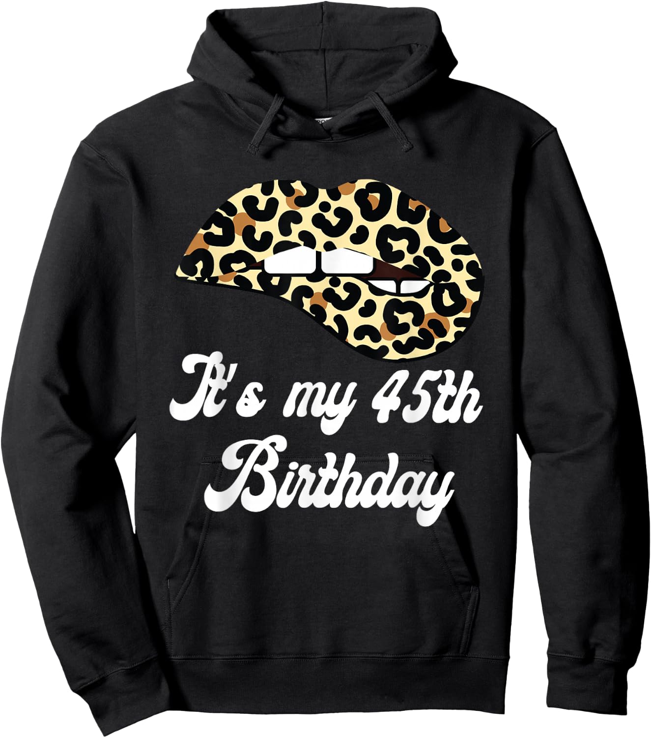 It's My 45th Birthday Leopard Print Lips Birthday Hoodie - Hoodie | Black