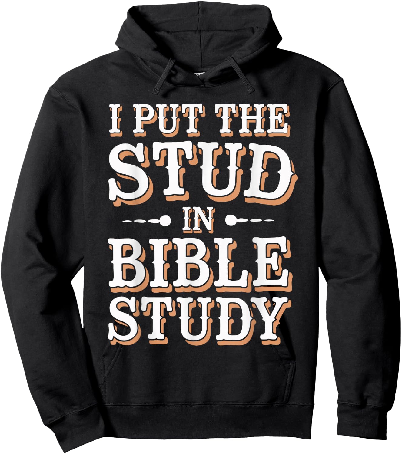 I Put The Stud In Bible Study Church Activities Hoodie - Hoodie | Black