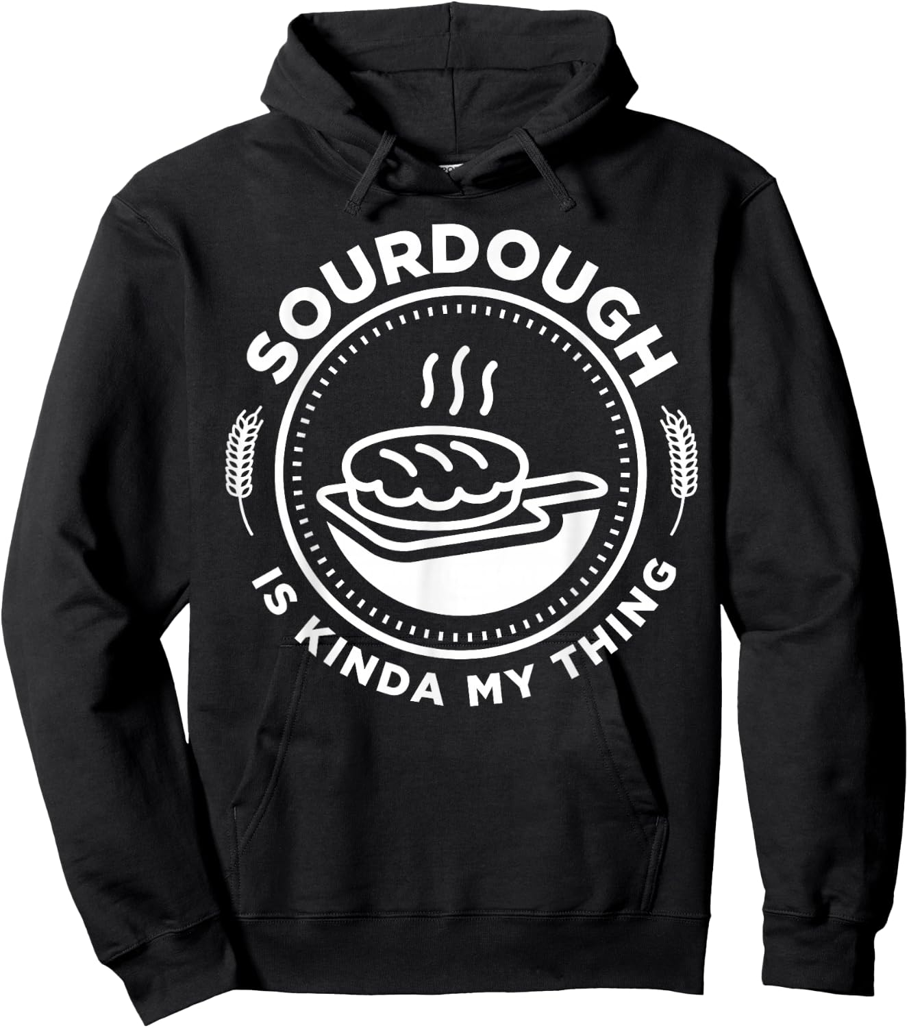Sourdough is Kinda My Thing Hoodie - Hoodie | Black