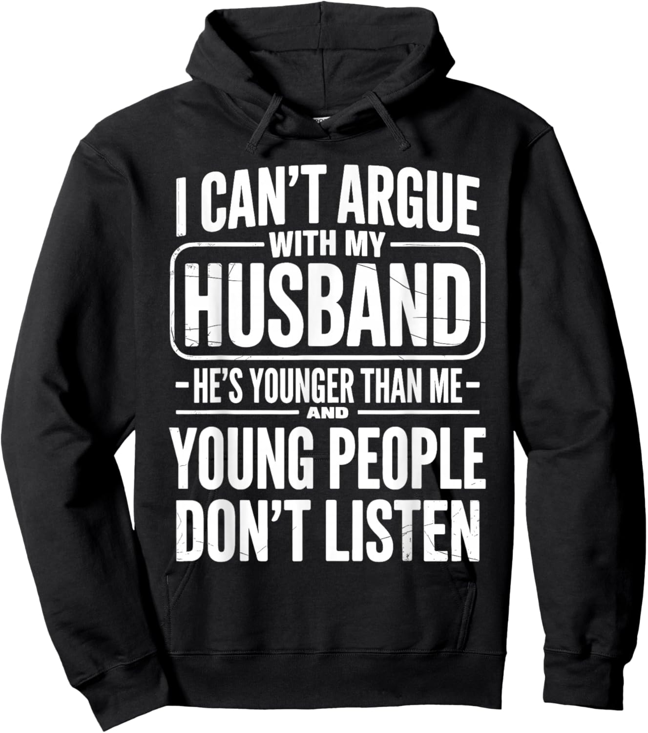 I Can't Argue with My Husband He's Younger Than Me Wife Hoodie - Hoodie | Black