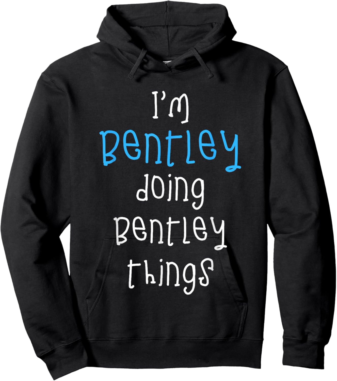 I'm Bentley Doing Bentley Things. Funny Saying for Boys Kids Hoodie - Hoodie | Black
